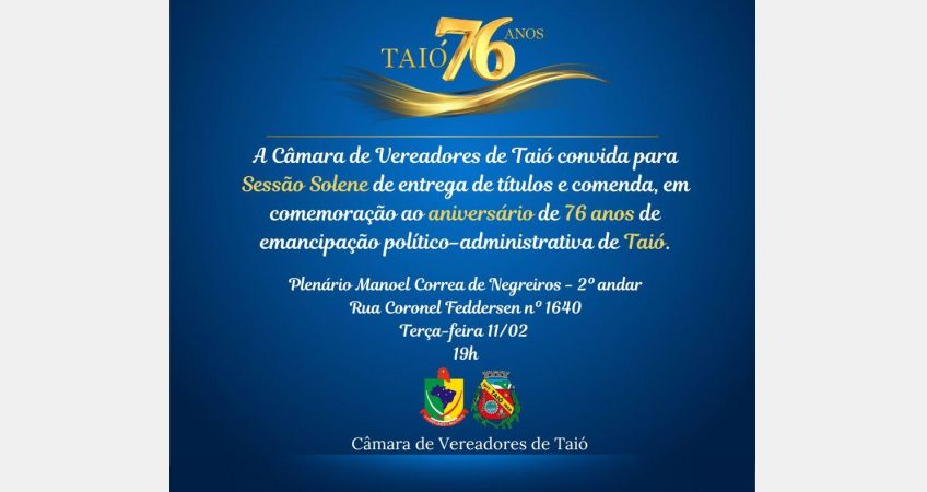 Câmara Municipal fará Sessão Solene alusiva ao aniversário de 76 anos de Taió Câmara Municipal fará Sessão Solene alusiva ao aniversário de 76 anos de Taió